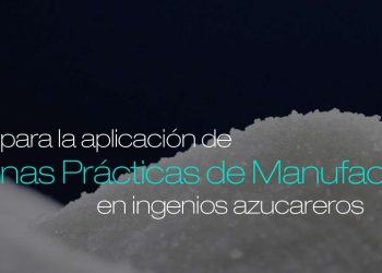 Guía para la aplicación de Buenas Prácticas de Manufactura en ingenios azucareros